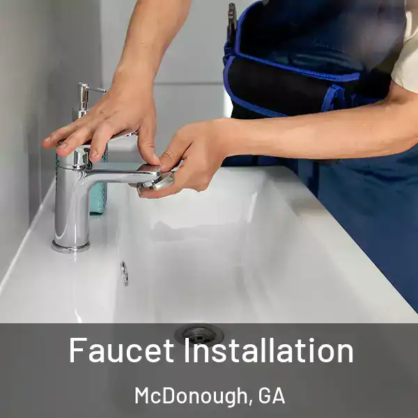  Faucet Installation McDonough, GA