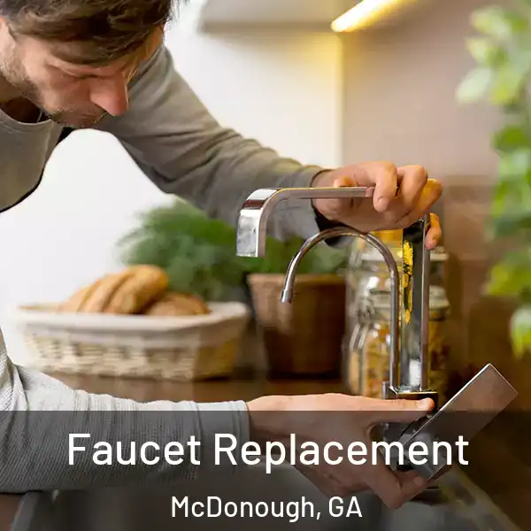  Faucet Replacement McDonough, GA