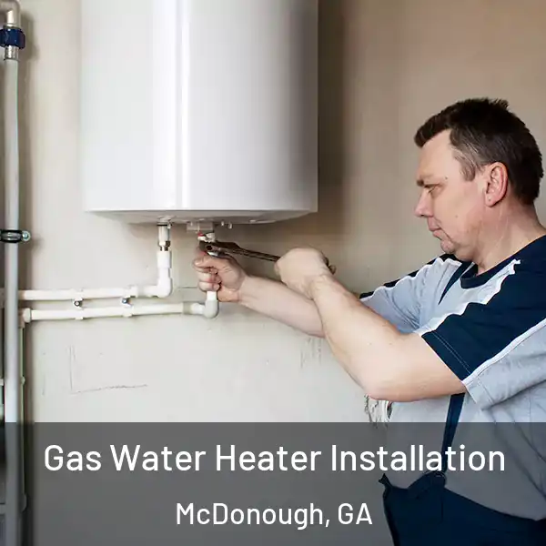  Gas Water Heater Installation McDonough, GA