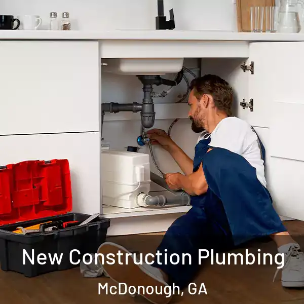  New Construction Plumbing McDonough, GA