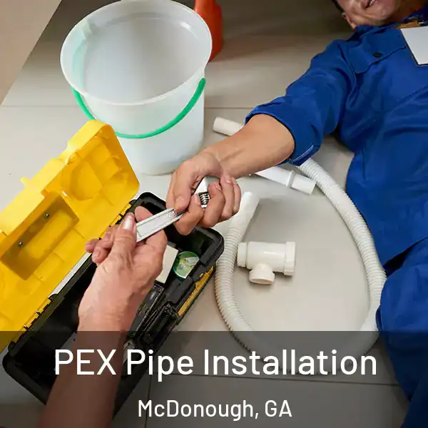  PEX Pipe Installation McDonough, GA