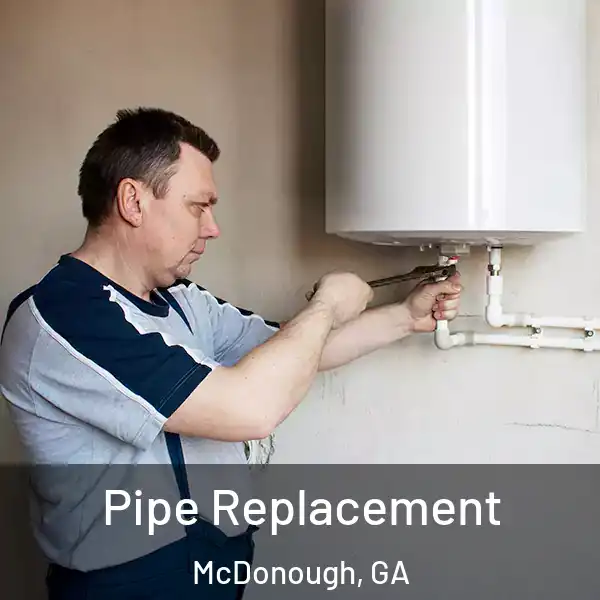  Pipe Replacement McDonough, GA