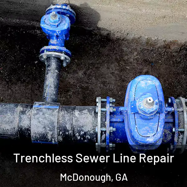  Trenchless Sewer Line Repair McDonough, GA