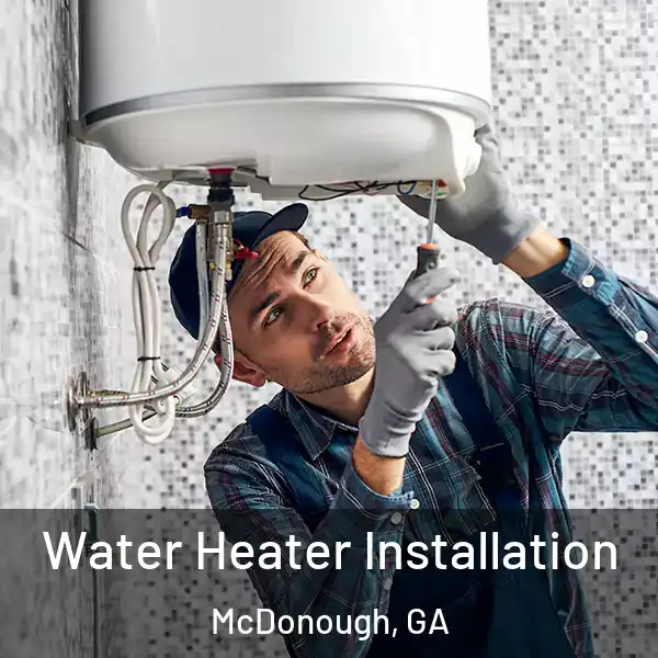  Water Heater Installation McDonough, GA