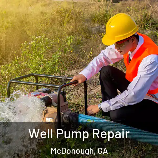  Well Pump Repair McDonough, GA